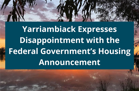 Yarriambiack Expresses Disappointment with the Federal Government's Housing Announcement.png