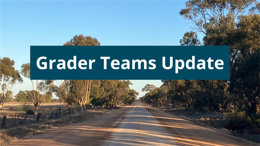 Grader Teams Update - 1 August 2025 - Yarriambiack Shire Council